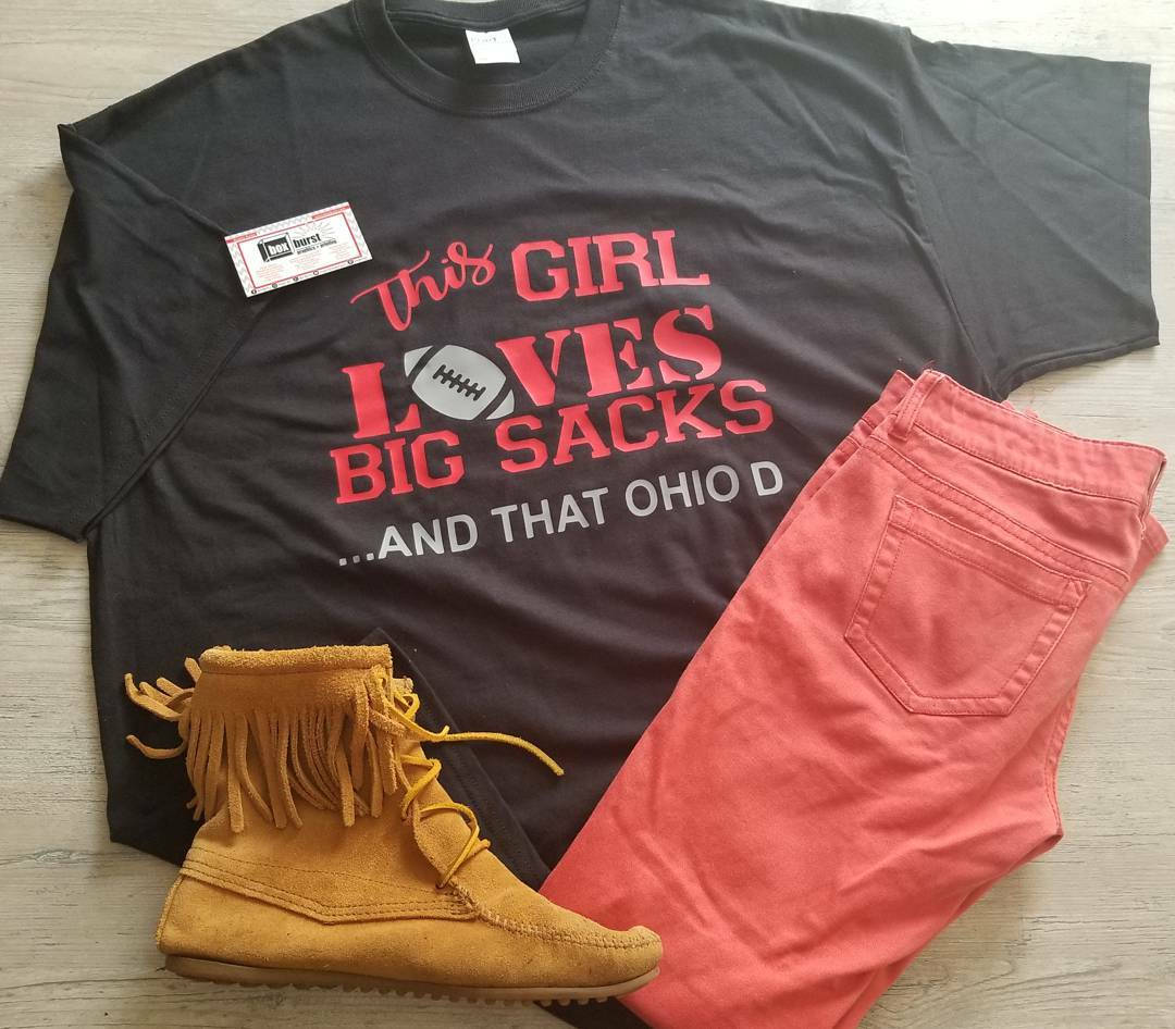 state shirt this girl loves big sacks and that ohio D shirt cute – Box Burst Graphics & Printing