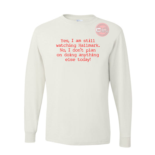 Still Watching Hallmark - Unisex Long Sleeve Shirt