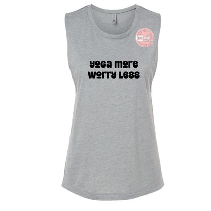 Yoga More Worry Less muscle tank top women's muscle tank