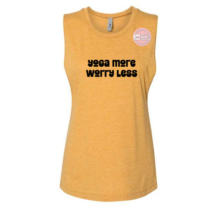 Yoga More Worry Less muscle tank top women's muscle tank