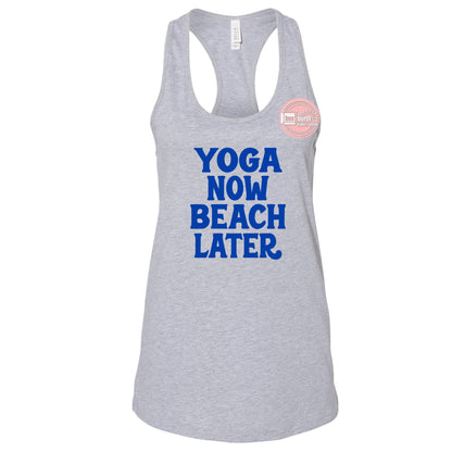 Yoga Now Beach Later tank top women's racerback tank