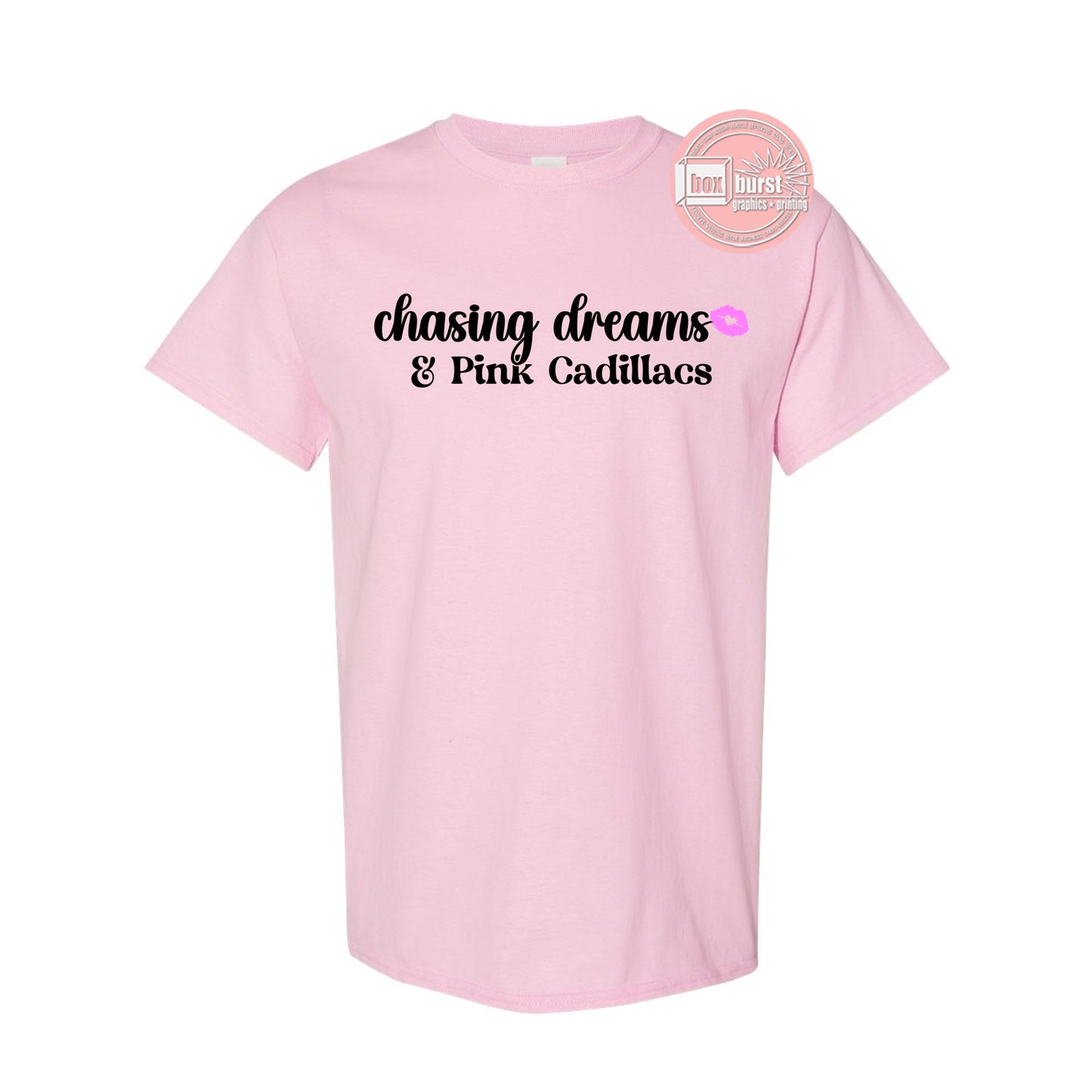 Chasing Dreams and Pink Cadillacs shirt