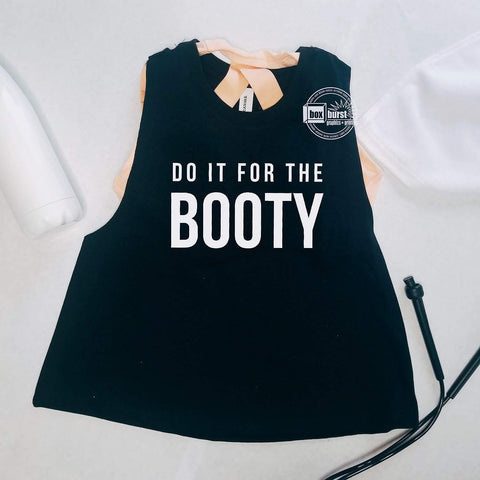 Do it for the booty Muscle Crop Tank