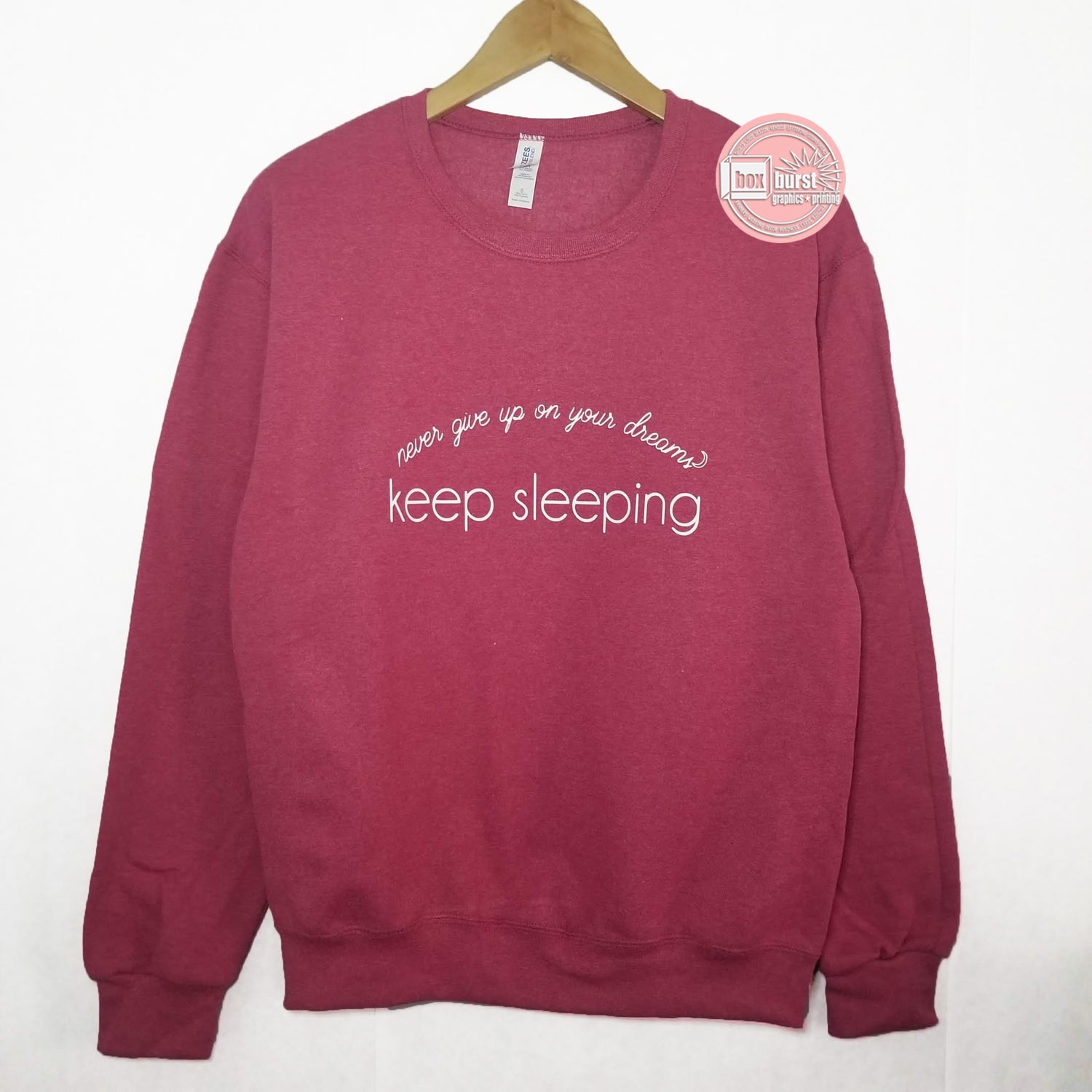 Never give up on your dreams, keep sleeping crew neck sweater