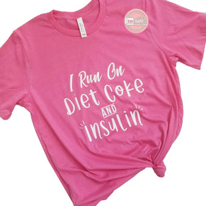 I run on Diet Coke and insulin diabetes unisex bella tee