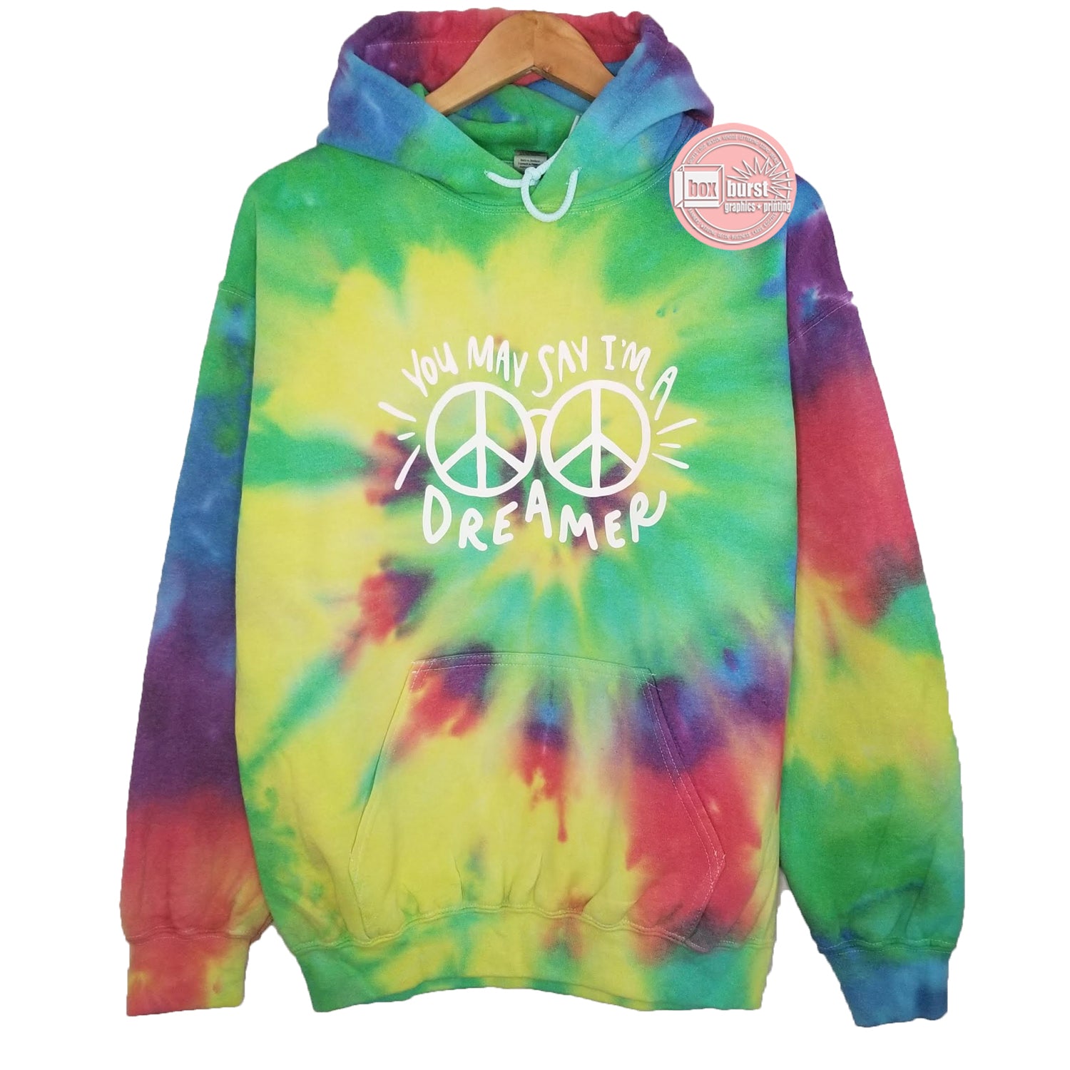 You may say i'm a dreamer tie dye unisex hoodie
