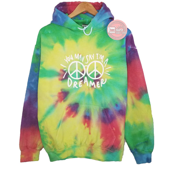 You may say i'm a dreamer tie dye unisex hoodie