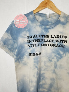 To all the ladies in the place with style and grace unisex bleached t shirt