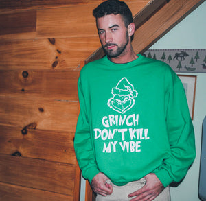 Grinch don't kill my vibe  | Christmas Sweaters | Funny Christmas Sweaters