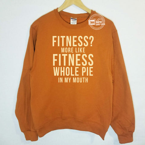 Fitness whole pie in my mouth fleece lined sweater