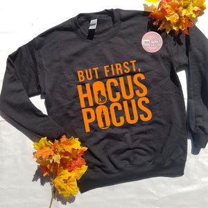 But First Hocus Pocus unisex crew neck sweat shirt
