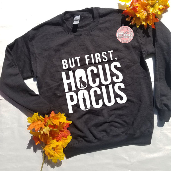 But First Hocus Pocus unisex crew neck sweat shirt