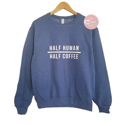Half Human Half Coffee sweater crop or regular