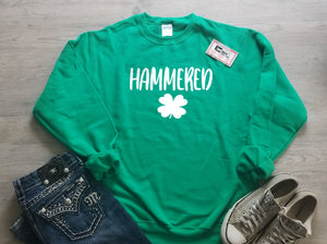Hammered Adult St. Patricks day crew neck sweatshirt