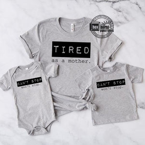 Tired as a mother / cant stop wont stop mom and me tees
