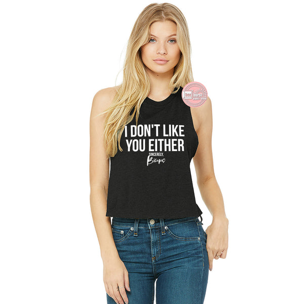 I don't like you either biceps crop muscle tank