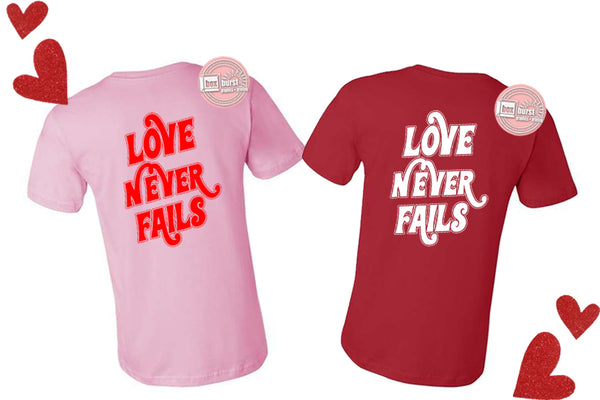 Love Never Fails unisex tee 2 sided print matching couple Valentines Day t-shirts