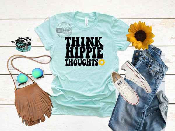 Think Hippie Thoughts  T shirt |  Hippie Shirts | Mom shirts | Gifts for mom |  Everyday t shirt |
