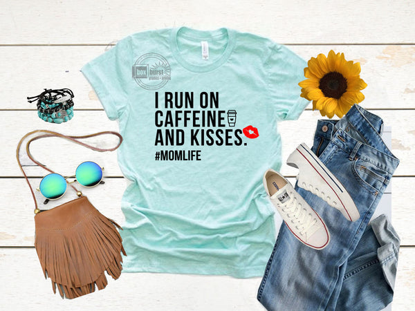 I run on caffeine and kisses | Mom shirts | Gifts for mom | women t shirt |