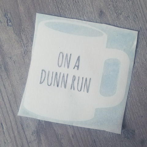 On a Dunn Run 4.5" tall 2 color decal
