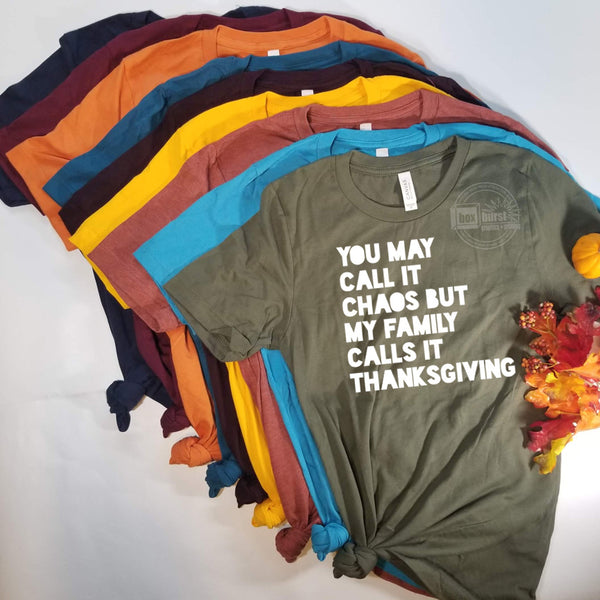 you may call it chaos but my family calls it thanksgiving