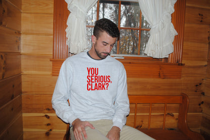 You serious clark sweatshirt