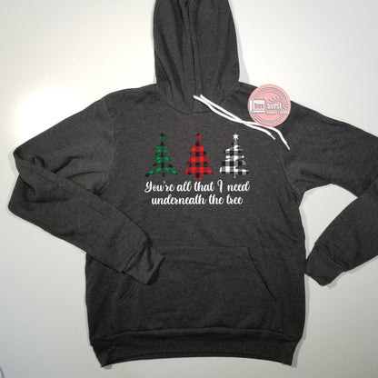 You're all that I need underneath the tree unisex soft bella hoodie