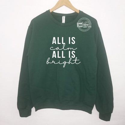 All is calm, all is bright unisex crew neck sweater