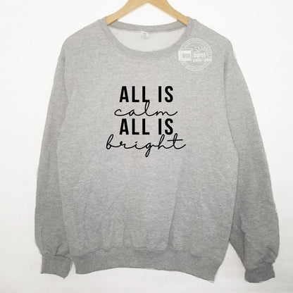 All is calm, all is bright unisex crew neck sweater