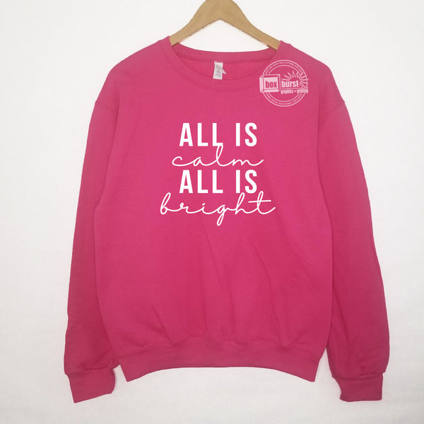 All is calm, all is bright unisex crew neck sweater