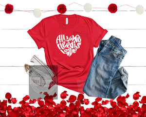 All We Need is love unisex bella Valentines Day shirt