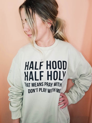 Half Holy Half Hood unisex crewneck sweat shirt