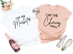 Off the Market Off the chain bachelorette party tees