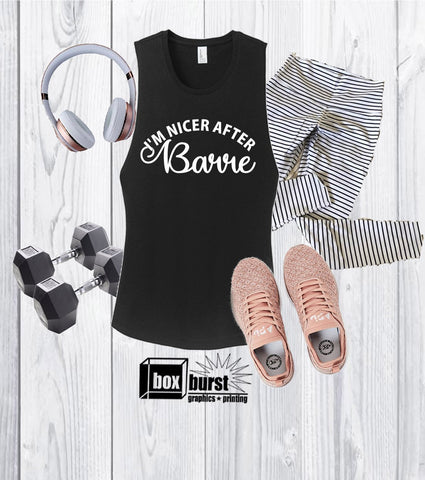 Nicer after Barre | Barre Shirts | Barre Work out | Barre Work out tanks | Gym Muscle Tank | Cut Off Tank Top |