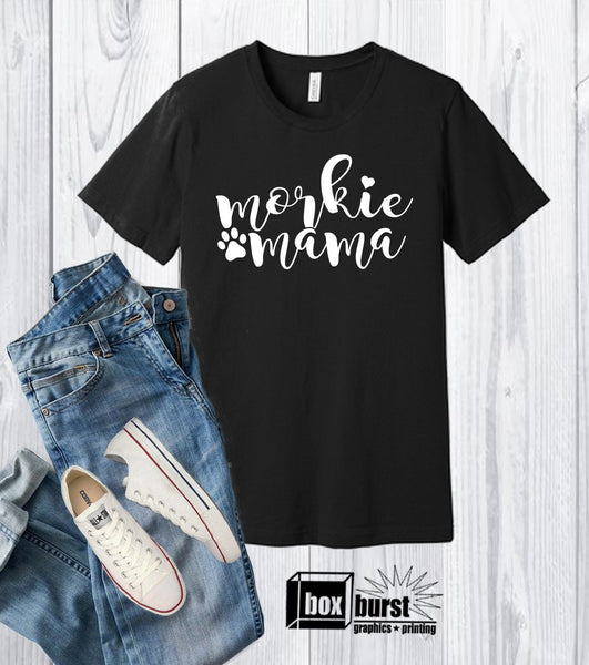 Morkie Mom | Morkie Mama Shirt | Dog Mom shirt | Dog Mom t shirt | Dog Mom Life | Hoodie Available |