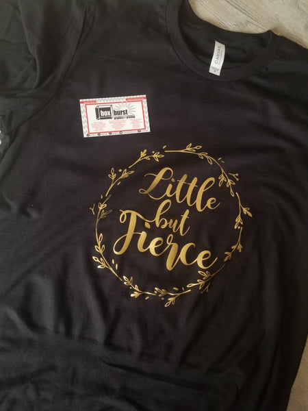 Little but fierce t shirt metallic gold graphic | Hoodie + T shirt Available