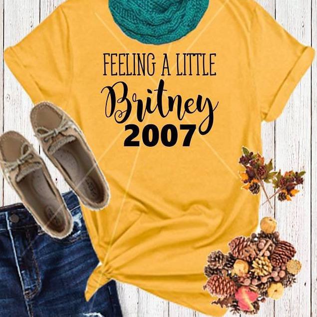 Feeling a little britney 2007 t shirt unisex t shirt