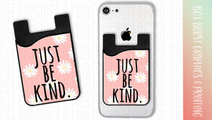Just be kind flowers phone card caddy wallet