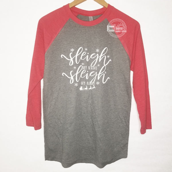 Sleigh my name sleigh my name unisex baseball raglan tee