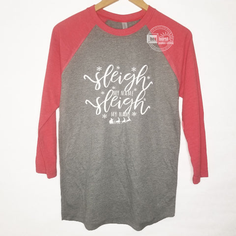 Sleigh my name sleigh my name unisex baseball raglan tee